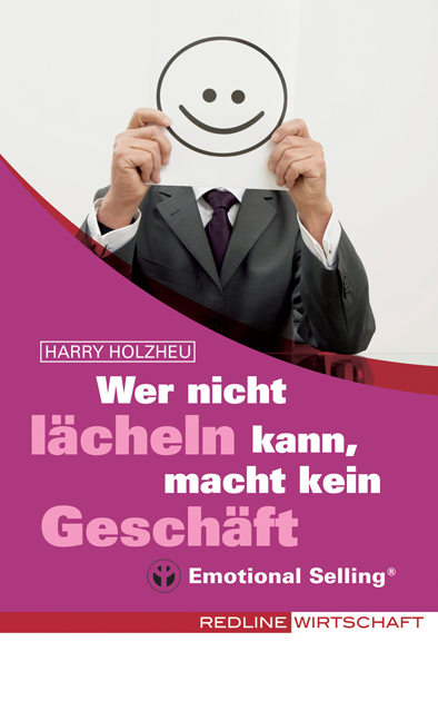 Wer nicht l&auml;cheln kann, macht kein Gesch&auml;ft - Harry Holzheu