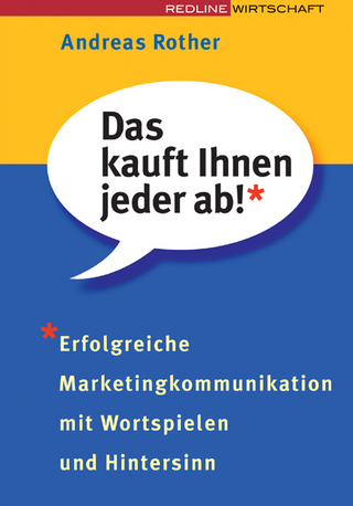 Das kauft Ihnen jeder ab!