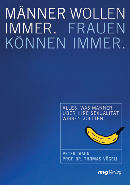 M&auml;nner wollen immer, Frauen k&ouml;nnen immer - Peter Jamin, Thomas V&ouml;geli