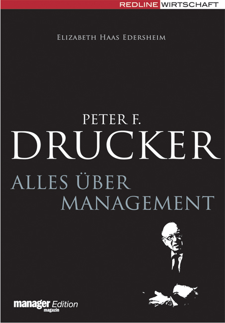 Peter F. Drucker - Alles &uuml;ber Management - Elizabeth Haas Edersheim