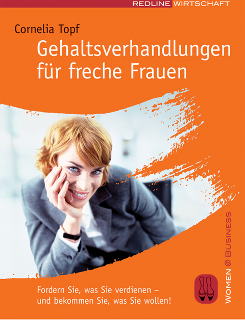 Gehaltsverhandlungen f&uuml;r freche Frauen - Cornelia Topf