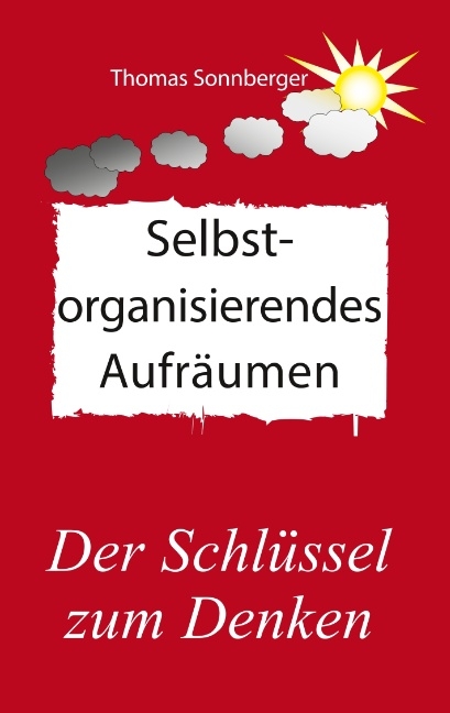 Selbstorganisierendes Aufr&auml;umen - Thomas Sonnberger