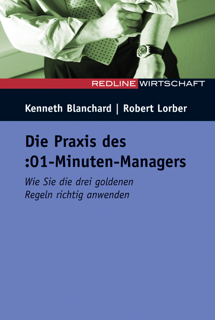 Die Praxis des :01-Minuten-Managers - Kenneth Blanchard