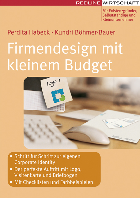 Firmendesign mit kleinem Budget - Kundri B&ouml;hmer-Bauer, Perdita Habeck