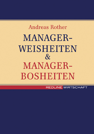 Managerweisheiten & Managerbosheiten