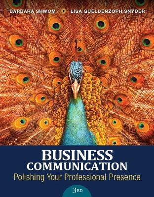 Business Communication - Barbara G. Shwom, Lisa Gueldenzoph Snyder