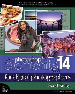 The Photoshop Elements 14 Book for Digital Photographers - Scott Kelby