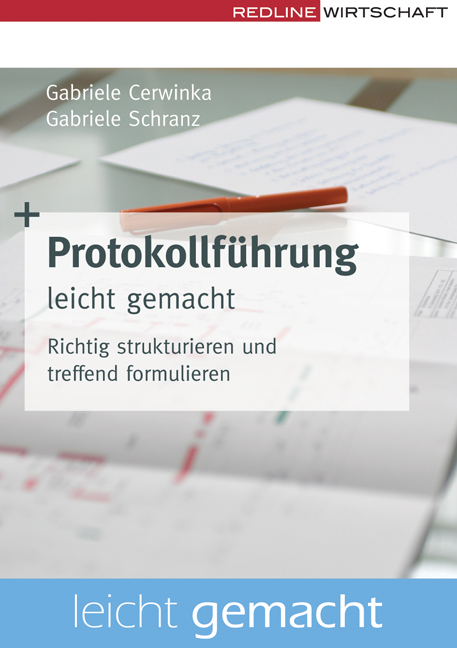 Protokollf&uuml;hrung leicht gemacht - Gabriele Cerwinka, Gabriele Schranz