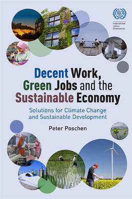 Decent work, green jobs and the sustainable economy - Peter Poschen