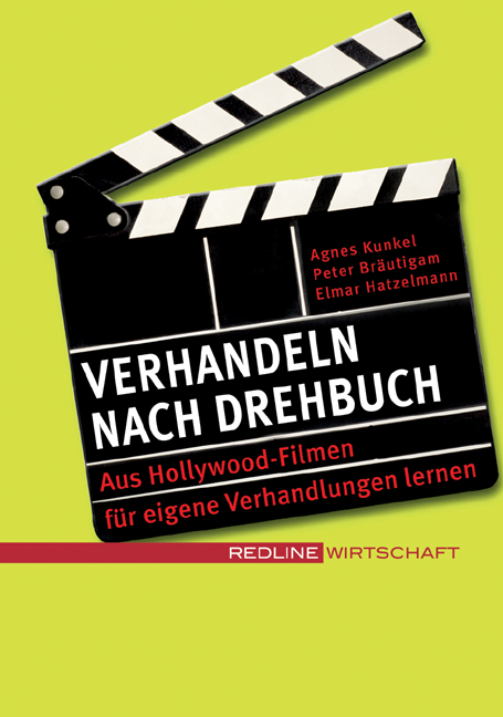 Verhandeln nach Drehbuch - Agnes Kunkel, Peter Br&auml;utigam, Elmar Hatzelmann