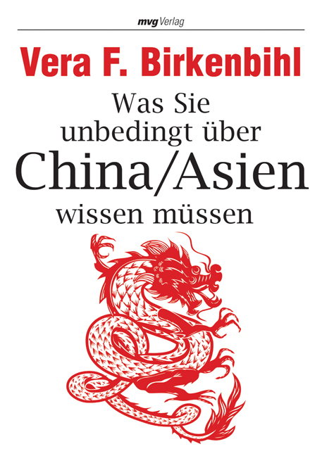 Was Sie unbedingt &uuml;ber China /Asien wissen m&uuml;ssen - Vera F Birkenbihl