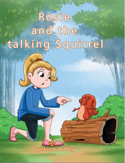 Rosie and the talking Squirrel - Ibiere Addey
