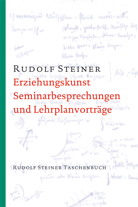 Erziehungskunst, Seminarbesprechungen und Lehrplanvortr&auml;ge - Rudolf Steiner
