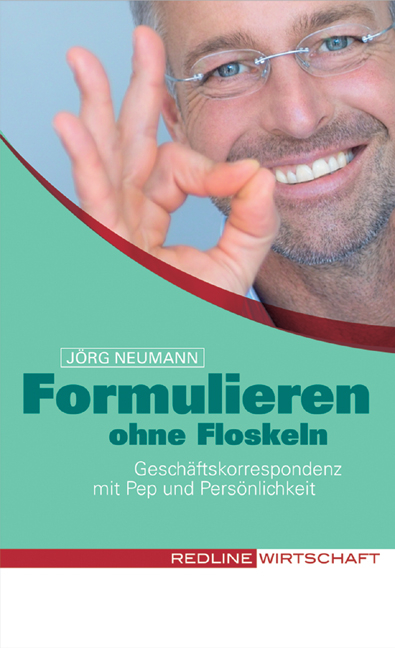 Formulieren ohne Floskeln - J&ouml;rg Neumann