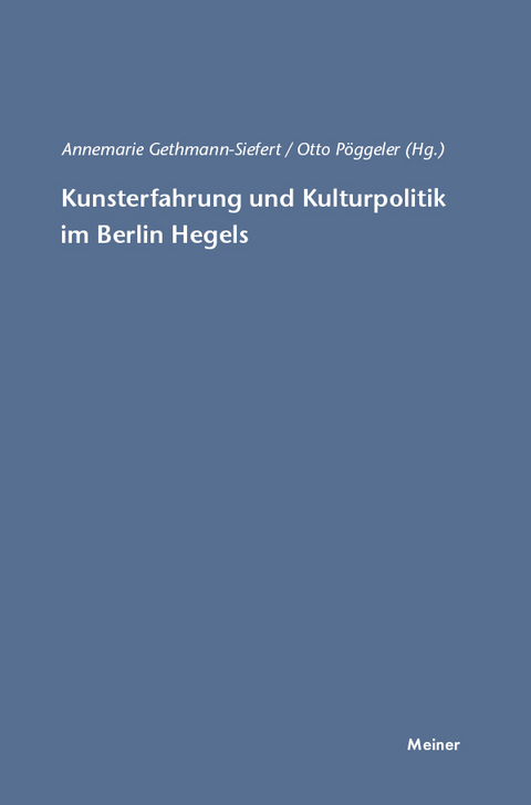Kunsterfahrung und Kulturpolitik im Berlin Hegels - 