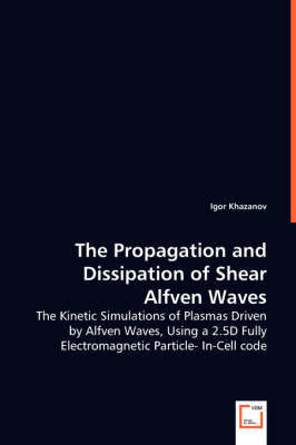 The Propagation and Dissipation of Shear Alfven Waves