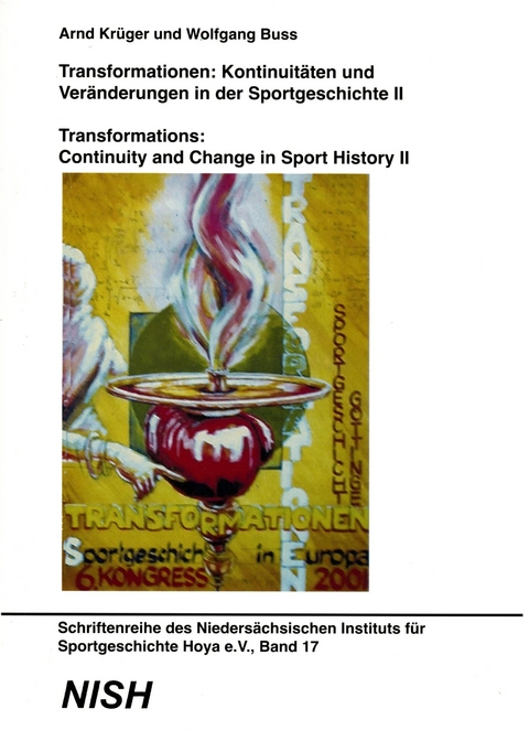 Transformationen: Kontinuit&auml;ten und Ver&auml;nderungen in der Sportgeschichte /Transformations: Continuity and Change in Sport History, Band II - 