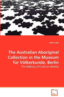 The Australian Aboriginal Collection in the Museum für Völkerkunde, Berlin