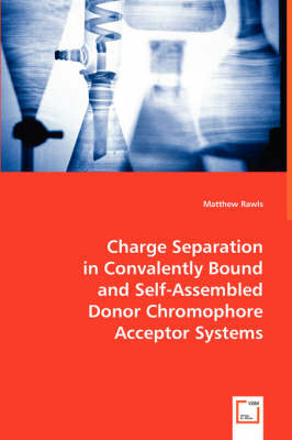 Charge Separation in Covalently Bound and Self-Assembled Donor Chromophore Acceptor Systems