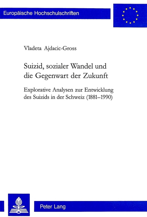 Suizid, sozialer Wandel und die Gegenwart der Zukunft - Vladeta Ajdacic-Gross