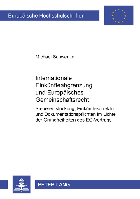 Internationale Eink&uuml;nfteabgrenzung und Europ&auml;isches Gemeinschaftsrecht - Michael Schwenke
