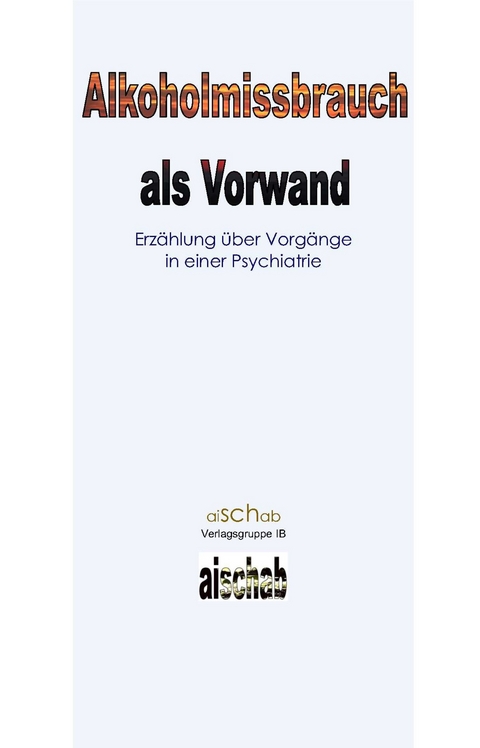 Alkoholmissbrauch als Vorwand - 