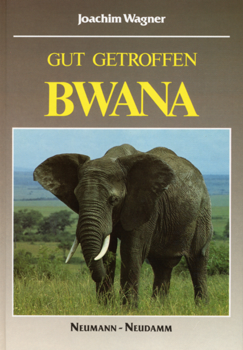 Gut getroffen - Bwana - Joachim Wagner