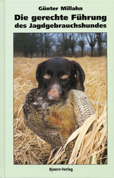 Die gerechte F&uuml;hrung des Jagdgebrachshundes - G&uuml;nter Millahn