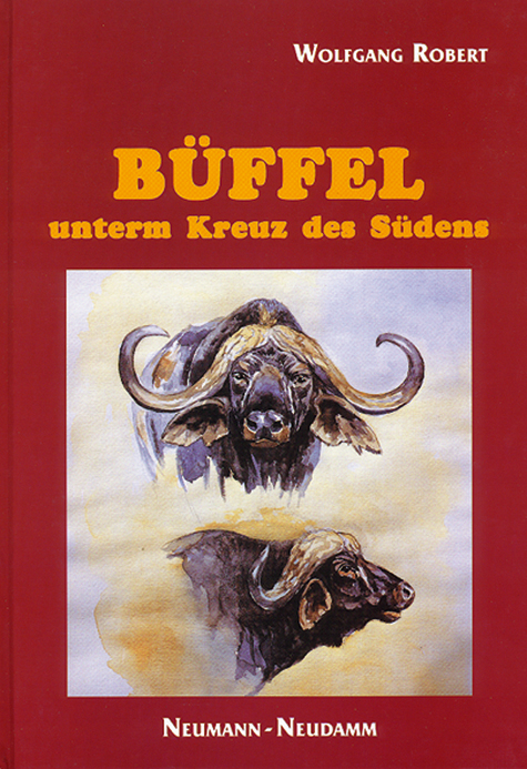 B&uuml;ffel unterm Kreuz des S&uuml;dens - Wolfgang Robert