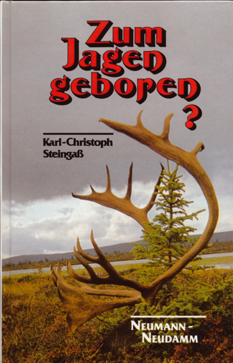 Zum Jagen geboren? - Karl Ch Steingass