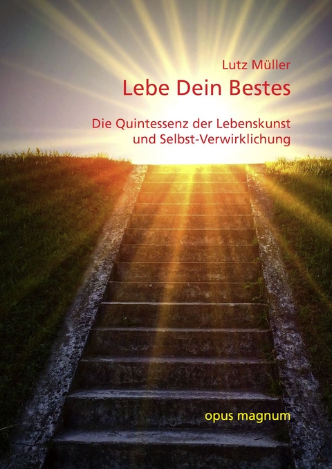Lebe Dein Bestes - Lutz M&uuml;ller