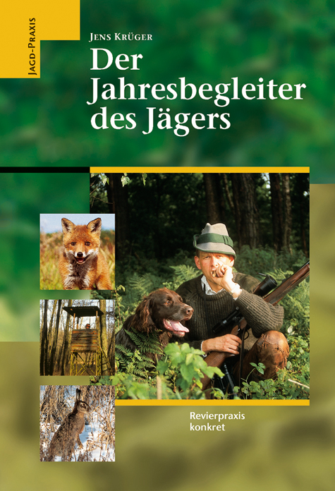 Der Jahresbegleiter des Jägers - Jens Krüger
