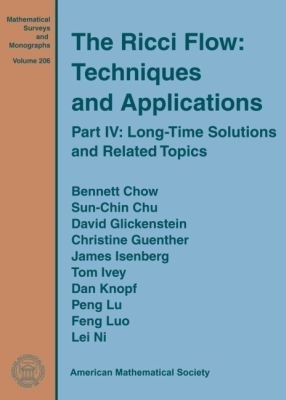 The Ricci Flow: Techniques and Applications - Bennett Chow, Sun-Chin Chu, David Glickenstein, Christine Guenther, James Isenberg