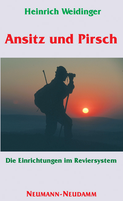 Ansitz und Pirsch - Heinrich Weidinger