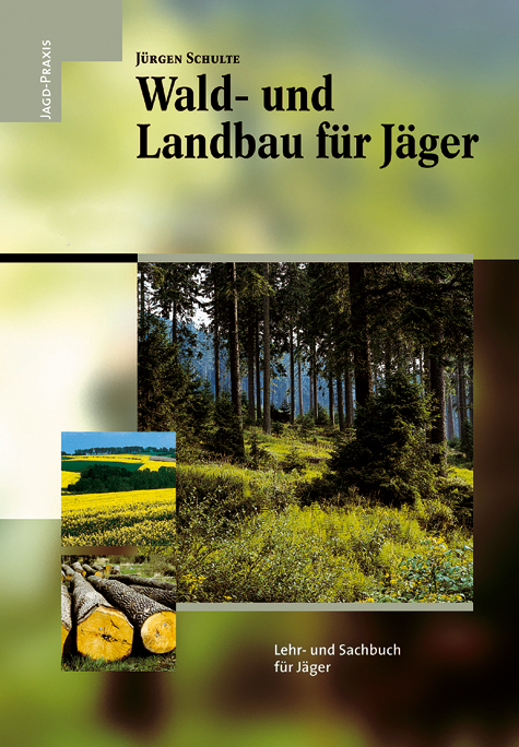 Wald- und Landbau f&uuml;r J&auml;ger - J&uuml;rgen Schulte