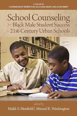 School Counseling for Black Male Student Success in 21st Century Urban Schools - 