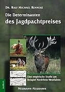 Die Determinanten des Jagdpachtpreises - Ralf M Renneke