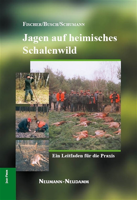 Jagen auf heimisches Schalenwild - Manfred Fischer, Dirk F Busch, Hans G Schumann