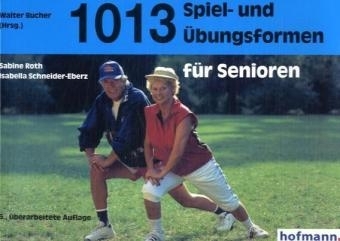 1013 Spiel- und &Uuml;bungsformen f&uuml;r Senioren - Sabine Roth, Isabella Schneider-Eberz
