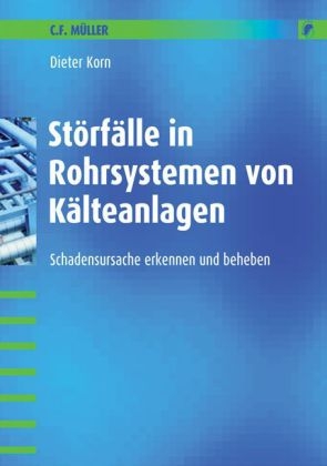 St&ouml;rf&auml;lle in Rohrsystemen von K&auml;lteanlagen - Dieter Korn