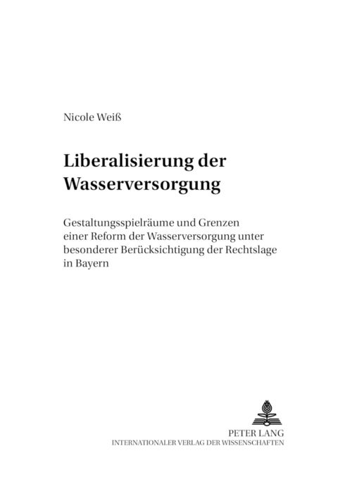 Liberalisierung der Wasserversorgung - Nicole Wei&szlig;