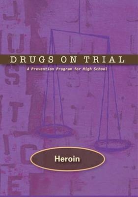 Drugs on Trial: Heroin
