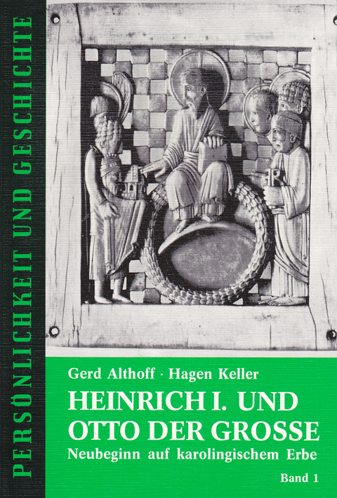 Heinrich I. und Otto der Gro&szlig;e - Gerd Althoff, Hagen Keller