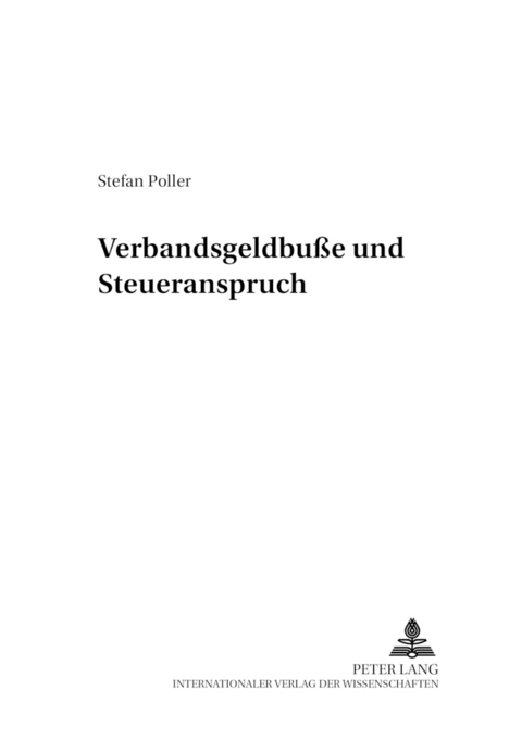 Verbandsgeldbu&szlig;e und Steueranspruch - Stefan Poller
