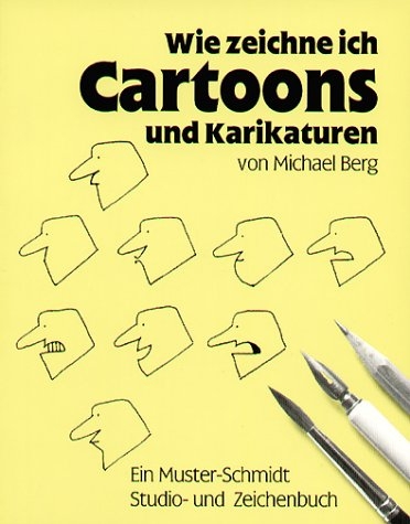 Wie zeichne ich Cartoons und Karikaturen - Michael Berg