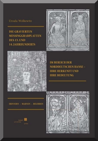 Die gravierten Messinggrabplatten des 13. und 14.Jahrhunderts im Bereich der norddeutschen Hanse - ihre Herkunft und ihre Bedeutung