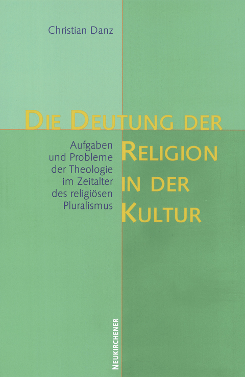 Die Deutung der Religion in der Kultur - Christian Danz