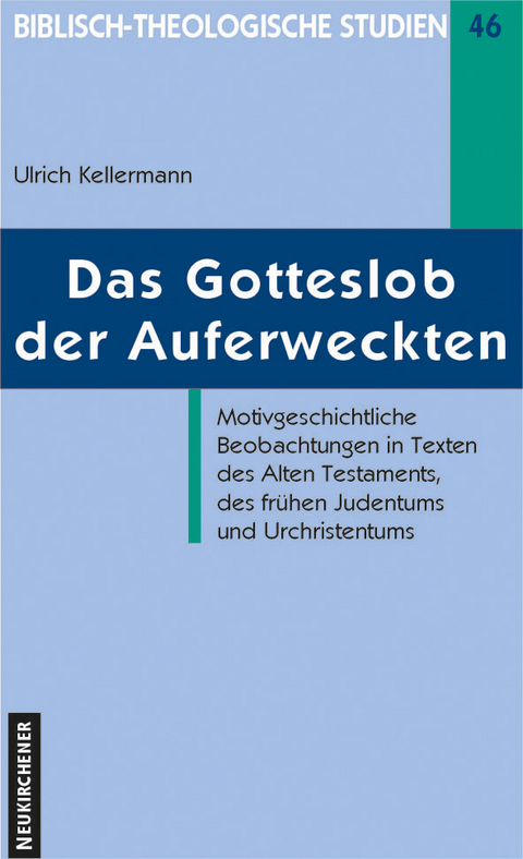 Das Gotteslob der Auferweckten - Ulrich Kellermann
