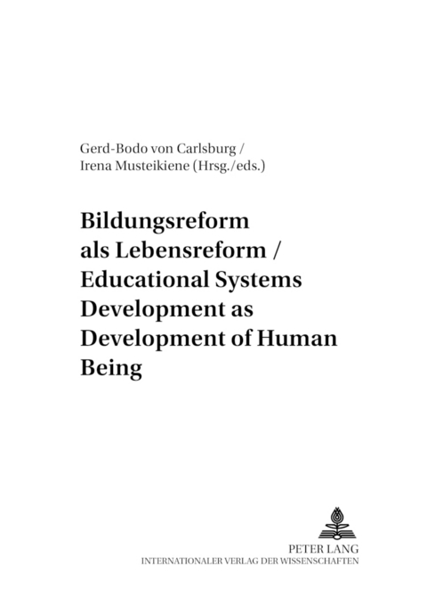 Bildungsreform als Lebensreform- Educational Systems Development as Development of Human Being - 