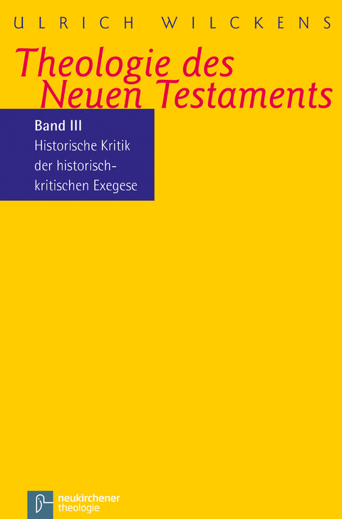 Theologie des Neuen Testaments - Ulrich Wilckens